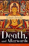 Death, and Afterwards (Complete Edition) - Edwin Arnold - 9788026845065