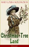Christmas-Tree Land (Illustrated) - Mary Louisa Molesworth - 9788026846741