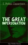 THE GREAT IMPERSONATION (Spy Thriller Classic) - E. Phillips Oppenheim - 9788026849995