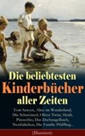 Die beliebtesten Kinderbücher aller Zeiten (Illustriert) - Mark Twain ; Jules Verne ; Selma Lagerlöf ; Charles Dickens ; Johanna Spyri ; Carlo Collodi ; Rudyard Kipling ; Robert Louis Stevenson ; Harriet Beecher Stowe ; Lewis Carroll ; Else Ury ; Agnes Sapper - 9788026850175