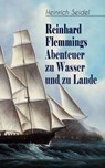 Reinhard Flemmings Abenteuer zu Wasser und zu Lande - Heinrich Seidel - 9788026854005