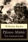 Pfisters M hle - Wilhelm Raabe - 9788026854807