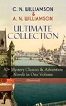 C. N. WILLIAMSON & A. N. WILLIAMSON Ultimate Collection: 30+ Mystery Classics & Adventure Novels in One Volume (Illustrated) - Charles Norris Williamson ; Alice Muriel Williamson - 9788026866947