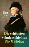 Die schönsten Schulgeschichten für Mädchen - Else Ury - 9788026869337