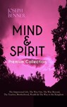 MIND & SPIRIT Premium Collection: The Impersonal Life, The Way Out, The Way Beyond, The Teacher, Brotherhood, Wealth & The Way to the Kingdom - Joseph Benner - 9788026869542