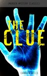 THE CLUE (Murder Mystery Classic) - Carolyn Wells - 9788026869948