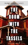 THE ROOM WITH THE TASSELS (Murder Mystery Classic) - Carolyn Wells - 9788026869986