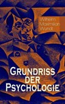 Grundriss der Psychologie - Wilhelm Maximilian Wundt - 9788026873235