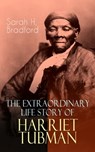 The Extraordinary Life Story of Harriet Tubman - Sarah H. Bradford - 9788026873686