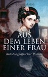 Aus dem Leben einer Frau (Autobiografischer Roman) - Louise Aston - 9788026874140