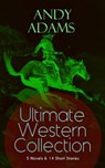 ANDY ADAMS Ultimate Western Collection – 5 Novels & 14 Short Stories - Andy Adams - 9788026876519