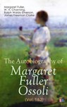 The Autobiography of Margaret Fuller Ossoli (Vol. 1&2) - Margaret Fuller ; W. H. Channing ; Ralph Waldo Emerson ; James Freeman Clarke - 9788026884934