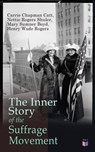 The Inner Story of the Suffrage Movement - Carrie Chapman Catt ; Nettie Rogers Shuler ; Mary Sumner Boyd ; Henry Wade Rogers - 9788026884958