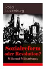 Sozialreform oder Revolution? - Miliz und Militarismus - Rosa Luxemburg - 9788026885580
