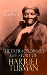 The Extraordinary Life Story of Harriet Tubman - Sarah H Bradford - 9788026891314