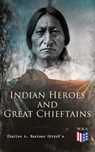 Indian Heroes and Great Chieftains - Charles A. Eastman OhiyeS'a - 9788026892748