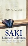 SAKI - Ultimate Collection: 145 Novels & Short Stories; Including Plays, Sketches & Historical Study - Saki ; H. H. Munro - 9788026893929