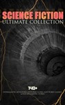 SCIENCE FICTION Ultimate Collection: 140+ Intergalactic Adventures, Dystopian Novels, Lost World Classics & Post-Apocalyptic Stories - Jules Verne ; H. G. Wells ; Abraham Merritt ; Edgar Wallace ; Edgar Allan Poe ; Mary Shelley ; Edwin A. Abbott ; Jack London ; Robert Louis Stevenson ; George MacDonald ; Henry Rider Haggard ; William Hope Hodgson ; H. P. Lovecraft ; Edward Bellamy ; Mark - 9788026896968