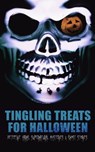 Tingling Treats for Halloween: Detective Yarns, Supernatural Mysteries & Ghost Stories - Edgar Allan Poe ; Arthur Conan Doyle ; Nathaniel Hawthorne ; Wilkie Collins ; Anton Chekhov ; Arthur B. Reeve ; Anna Katherine Green ; Sir Robert Anderson ; Thomas W. Hanshew ; Mary E. Hanshew ; Villiers de l'Isle Adam ; Cleveland Moffett ; Florence Marry - 9788026898016