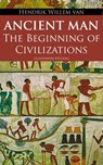 Ancient Man – The Beginning of Civilizations (Illustrated Edition) - Hendrik Willem van Loon - 9788026899280