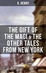 THE GIFT OF THE MAGI & THE OTHER TALES FROM NEW YORK - O. Henry - 9788027201617