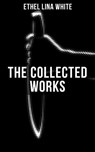 THE COLLECTED WORKS OF ETHEL LINA WHITE - Ethel Lina White - 9788027202546
