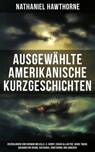 Ausgewählte amerikanische Kurzgeschichten - Mark Twain ; Nathaniel Hawthorne ; Washington Irving ; Edgar Allan Poe ; Bret Harte ; O. Henry ; Ambrose Bierce ; Herman Melville - 9788027203994