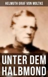 Unter dem Halbmond - Helmuth Graf von Moltke - 9788027204700