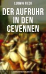 Der Aufruhr in den Cevennen: Historischer Roman von Ludwig Tieck - Ludwig Tieck ; Melina Bauer - 9788027205011
