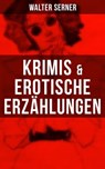 Krimis & Erotische Erzählungen - Walter Serner - 9788027207503