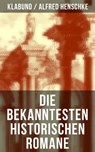 Die bekanntesten historischen Romane von Klabund - Klabund ; Alfred Henschke - 9788027208128