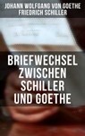 Briefwechsel zwischen Schiller und Goethe - Johann Wolfgang von Goethe ; Friedrich Schiller - 9788027211739