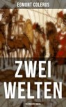 Zwei Welten (Historischer Roman) - Egmont Colerus - 9788027216000