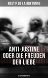 Anti-Justine oder die Freuden der Liebe (Klassiker der Erotik) - Restif de la Bretonne - 9788027217281
