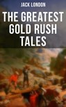 The Greatest Gold Rush Tales - Jack London ; Colby Warren - 9788027221110