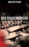Der Frauenmörder - Hugo Bettauer - 9788027222209