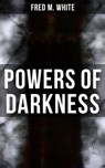 Powers of Darkness - Fred M. White - 9788027222520