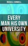 Every Man His Own University - Russell Conwell - 9788027223442