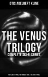 The Venus Trilogy - Complete Sci-Fi Series: Planet of Peril, Prince of Peril & Port of Peril - Otis Adelbert Kline - 9788027224104