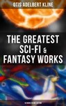 The Greatest Sci-Fi & Fantasy Works of Otis Adelbert Kline - 16 Books in One Edition - Otis Adelbert Kline - 9788027224111
