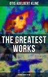 The Greatest Works of Otis Adelbert Kline - 18 Books in One Edition - Otis Adelbert Kline - 9788027224128