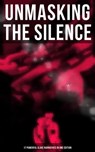Unmasking the Silence - 17 Powerful Slave Narratives in One Edition - Frederick Douglass ; Harriet Jacobs ; Solomon Northup ; Willie Lynch ; Nat Turner ; Sojourner Truth ; Mary Prince ; William Craft ; Ellen Craft ; Louis Hughes ; Jacob D. Green ; Booker T. Washington ; Olaudah Equiano ; Elizabeth Keckley ; William Still ;  - 9788027225545