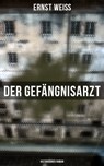 Der Gefängnisarzt: Historischer Roman - Ernst Weiß - 9788027227501