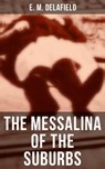 The Messalina of the Suburbs - E. M. Delafield - 9788027231904
