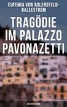 Tragödie im Palazzo Pavonazetti (Ein Venedig-Krimi) - Eufemia von Adlersfeld-Ballestrem - 9788027232482
