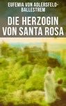 Die Herzogin von Santa Rosa - Eufemia von Adlersfeld-Ballestrem - 9788027232758