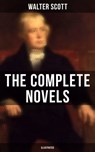 WALTER SCOTT: The Complete Novels (Illustrated) - Walter Scott ; Keith Larson - 9788027234998