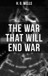 THE WAR THAT WILL END WAR - H. G. Wells - 9788027235629