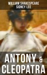 ANTONY & CLEOPATRA - William Shakespeare ; Sidney Lee - 9788027236695