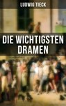 Die wichtigsten Dramen - Ludwig Tieck ; Melina Bauer - 9788027238385